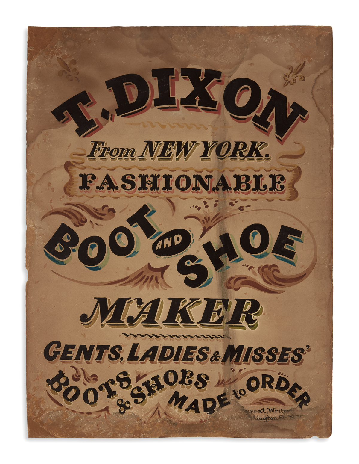 (NEW YORK CITY.) T. Dixon from New York, Fashionable Boot and Shoe Maker, Gents, Ladies & Misses Boots & Shoes Made to Order.